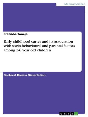 cover image of Early childhood caries and its association with socio-behavioural and parental factors among 2-6 year old children